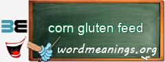 WordMeaning blackboard for corn gluten feed